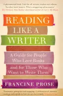 Lire comme un écrivain - Un guide pour ceux qui aiment les livres et pour ceux qui veulent les écrire - Reading Like a Writer - A Guide for People Who Love Books and for Those Who Want to Write Them