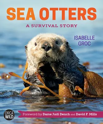 Loutre de mer : Une histoire de survie - Sea Otters: A Survival Story