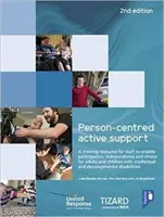 Person-Centred Active Support Self-Study Guide : Une ressource d'auto-apprentissage pour permettre la participation, l'indépendance et le choix des adultes et des enfants atteints de troubles de l'apprentissage. - Person-Centred Active Support Self-Study Guide: A Self-Study Resource to Enable Participation, Independence and Choice for Adults and Children with In