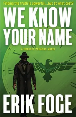 Nous connaissons ton nom : Un roman du projet Pegasus - We Know Your Name: A Project Pegasus Novel