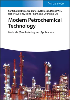 Technologie pétrochimique moderne : Méthodes, fabrication et applications - Modern Petrochemical Technology: Methods, Manufacturing and Applications