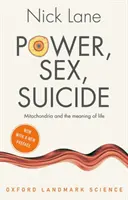 Pouvoir, sexe, suicide : Les mitochondries et le sens de la vie - Power, Sex, Suicide: Mitochondria and the Meaning of Life