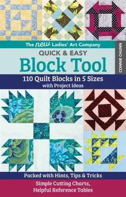 The New Ladies' Art Company Quick & Easy Block Tool : 110 Quilt Blocks en 5 tailles avec des idées de projets - Plein de conseils, d'astuces et de trucs - Découpage simple - The New Ladies' Art Company Quick & Easy Block Tool: 110 Quilt Blocks in 5 Sizes with Project Ideas - Packed with Hints, Tips & Tricks - Simple Cuttin