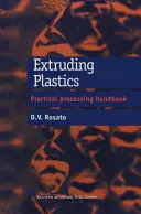 Extrusion des matières plastiques : Un manuel pratique de transformation - Extruding Plastics: A Practical Processing Handbook