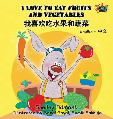 J'aime manger des fruits et des légumes : Édition bilingue anglais-chinois - I Love to Eat Fruits and Vegetables: English Chinese Bilingual Edition