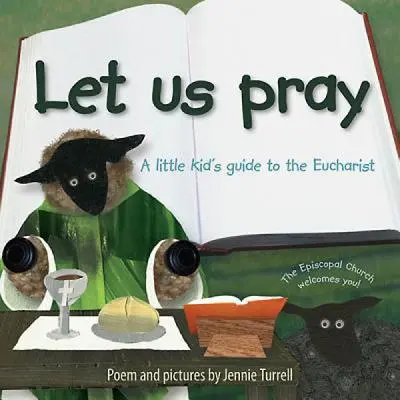 Prions : Guide de l'eucharistie à l'usage des enfants - Let Us Pray: A Little Kid's Guide to the Eucharist