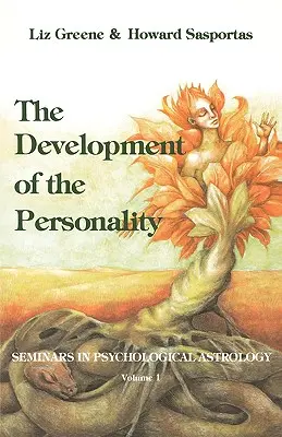 Le développement de la personnalité : Séminaires d'astrologie psychologique, vol. 1 - The Development of the Personality: Seminars in Psychological Astrology, Vol. 1