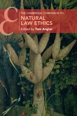 Le Cambridge Companion de l'éthique du droit naturel - The Cambridge Companion to Natural Law Ethics