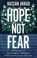 Hope Not Fear - Finding My Way from Refugee to Filmmaker to NHS Hospital Cleaner and Activist (L'espoir et non la peur - Mon chemin de réfugié à cinéaste, d'agent d'entretien hospitalier à NHS et de militant) - Hope Not Fear - Finding My Way from Refugee to Filmmaker to NHS Hospital Cleaner and Activist
