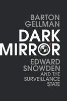 Miroir sombre - Edward Snowden et l'État de surveillance - Dark Mirror - Edward Snowden and the Surveillance State