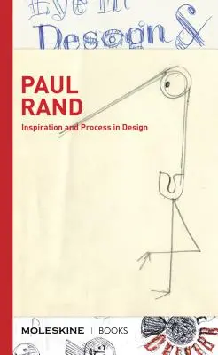 Paul Rand : Inspiration and Process in Design (LOGO et Branding Legend) Le processus créatif de Paul Rand avec des croquis, des essais, et un livre d'histoire. - Paul Rand: Inspiration and Process in Design (LOGO and Branding Legend Paul Rand's Creative Process with Sketches, Essays, and an