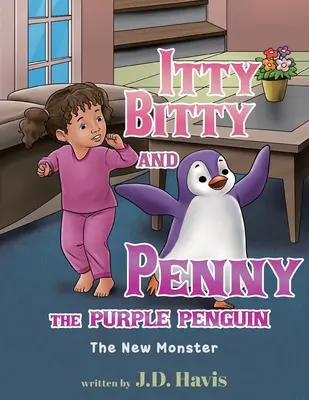 Itty Bitty et Penny le pingouin violet : Le nouveau monstre - Itty Bitty and Penny the Purple Penguin: The New Monster