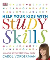 Aidez vos enfants à étudier - Un guide visuel unique, étape par étape, de révision et de référence - Help Your Kids With Study Skills - A Unique Step-by-Step Visual Guide, Revision and Reference