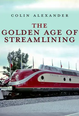 L'âge d'or de la rationalisation - The Golden Age of Streamlining