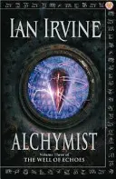 Alchymiste - Le Puits des échos, tome trois (Roman des trois mondes) - Alchymist - The Well of Echoes, Volume Three (A Three Worlds Novel)