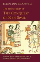 Histoire véritable de la conquête de la Nouvelle-Espagne - True History of The Conquest of New Spain