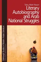 Autobiographie littéraire et luttes nationales arabes - Literary Autobiography and Arab National Struggles