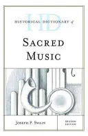 Dictionnaire historique de la musique sacrée, deuxième édition - Historical Dictionary of Sacred Music, Second Edition