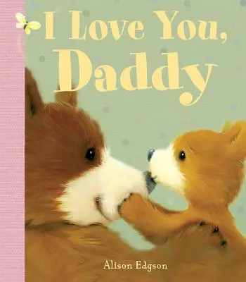 Je t'aime, papa - I Love You, Daddy