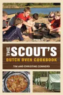 Le livre de cuisine du scout pour le four hollandais - Scout's Dutch Oven Cookbook