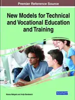 Nouveaux modèles pour l'enseignement et la formation techniques et professionnels - New Models for Technical and Vocational Education and Training