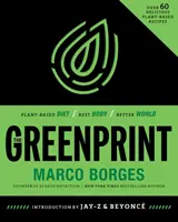 Greenprint - Régime à base de plantes, meilleur corps, meilleur monde - Greenprint - Plant-Based Diet, Best Body, Better World