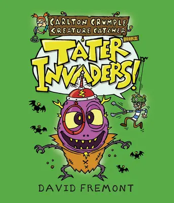 Carlton Crumple Creature Catcher 2 : Tater Invaders ! - Carlton Crumple Creature Catcher 2: Tater Invaders!