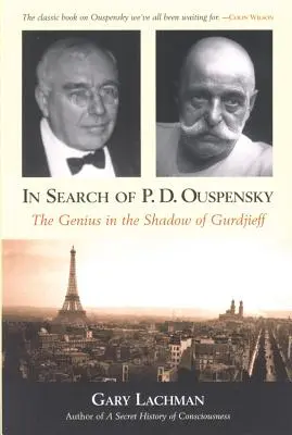 À la recherche de P. D. Ouspensky : Le génie dans l'ombre de Gurdjieff - In Search of P. D. Ouspensky: The Genius in the Shadow of Gurdjieff