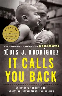 It Calls You Back : Une odyssée à travers l'amour, la dépendance, les révolutions et la guérison - It Calls You Back: An Odyssey Through Love, Addiction, Revolutions, and Healing