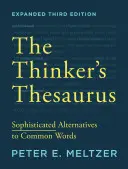Le thésaurus du penseur : des alternatives sophistiquées aux mots courants - The Thinker's Thesaurus: Sophisticated Alternatives to Common Words