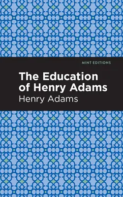 L'éducation de Henry Adams - The Education of Henry Adams