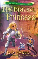 La princesse la plus courageuse - Un conte de la princesse la plus éveillée - Bravest Princess - A Tale of the Wide-Awake Princess