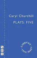 Les pièces de Caryl Churchill : Cinq - Caryl Churchill Plays: Five