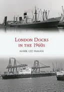 Les docks de Londres dans les années 1960 - London Docks in the 1960s