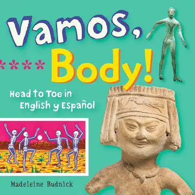 Vamos, Body ! De la tête aux pieds en anglais et en espagnol - Vamos, Body!: Head to Toe in English Y Espaol