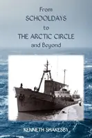 De l'école au cercle arctique et au-delà - From Schooldays to the Arctic Circle and Beyond