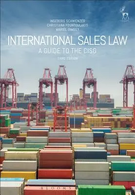 Droit international des ventes : Guide de la CVIM - International Sales Law: A Guide to the CISG