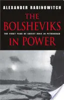 Les bolcheviks au pouvoir : la première année du régime soviétique à Petrograd - The Bolsheviks in Power: The First Year of Soviet Rule in Petrograd