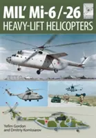 Mi-1, MI-6 et Mi-26 : Hélicoptères de transport lourd - Mi-1, MI-6 and Mi-26: Heavy Lift Helicopters