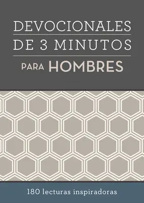 Devocionales de 3 Minutos Para Hombres : 180 Lecturas Inspiradoras - Devocionales de 3 Minutos Para Hombres: 180 Lecturas Inspiradoras