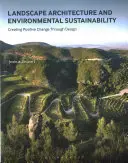 Architecture du paysage et durabilité environnementale : Créer un changement positif par la conception - Landscape Architecture and Environmental Sustainability: Creating Positive Change Through Design