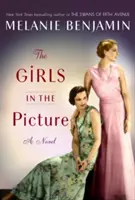 Les filles de l'image - Un roman - Girls in the Picture - A Novel