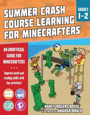 Cours d'été pour les Minecrafters : 1-2e année : Améliorer les compétences dans les matières de base avec des activités amusantes - Summer Learning Crash Course for Minecrafters: Grades 1-2: Improve Core Subject Skills with Fun Activities