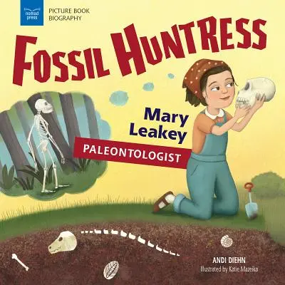 Chasseuse de fossiles : Mary Leakey, paléontologue - Fossil Huntress: Mary Leakey, Paleontologist