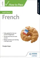 Comment passer l'examen de français de 5e année, deuxième édition - How to Pass National 5 French, Second Edition