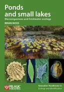 Étangs et petits lacs : Micro-organismes et écologie des eaux douces - Ponds and small lakes: Microorganisms and freshwater ecology