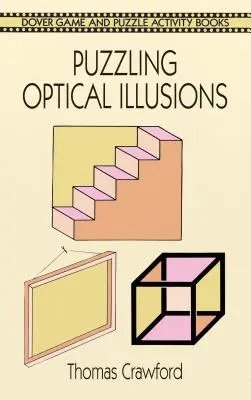 Illusions d'optique déroutantes - Puzzling Optical Illusions