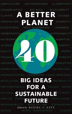 Une meilleure planète : Quarante grandes idées pour un avenir durable - A Better Planet: Forty Big Ideas for a Sustainable Future
