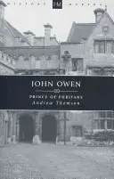 John Owen : Le prince des puritains - John Owen: Prince of Puritans