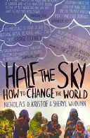 La moitié du ciel - Comment changer le monde - Half The Sky - How to Change the World